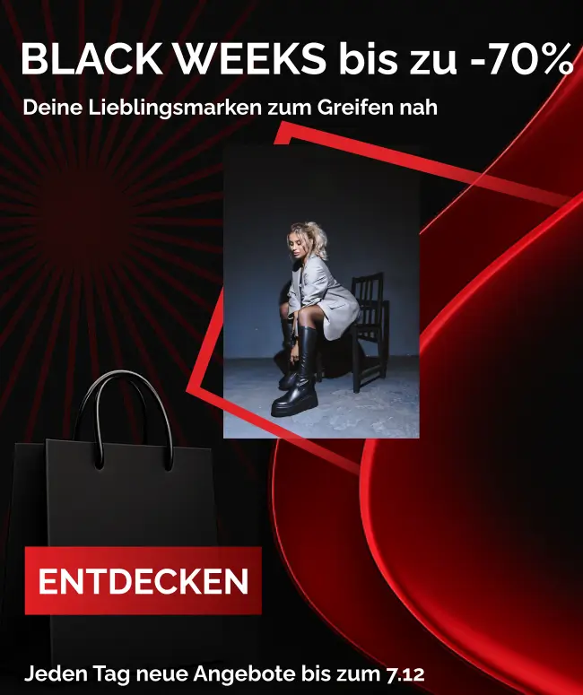 Black Weeks bis zu -70 % – deine Lieblingsmarken zum Greifen nah.